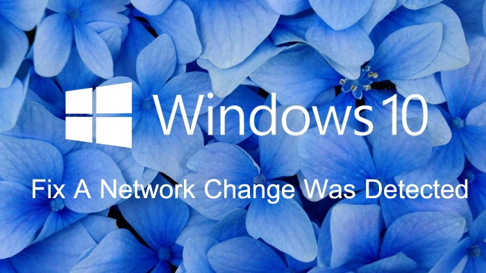 fix_a_network_change_was_detected_windows_10_update.jpg