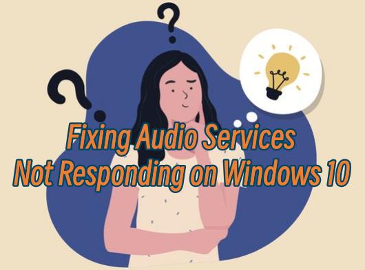 fixing-audio-services-not-responding-on-windows.jpg