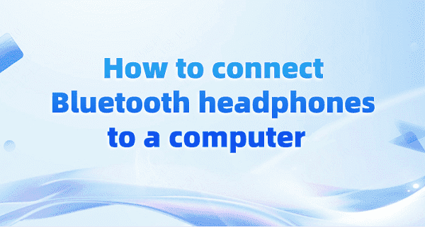 How-to-connect-Bluetooth-headphones-to-a-computer