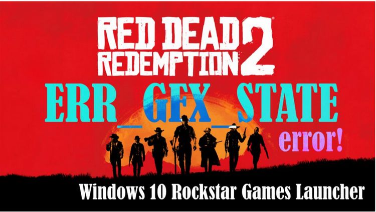 How to fix ERR GFX STATE in Red Dead Redemption 2 