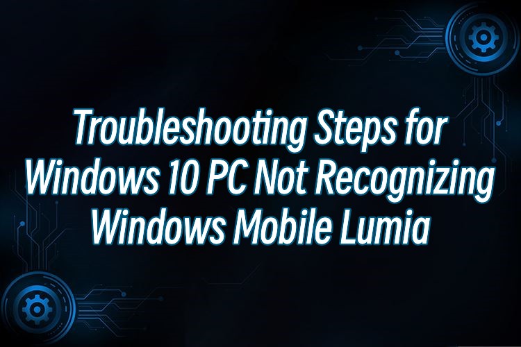 windows-10-pc-not-recognizing-windows-mobile-lumia.jpg
