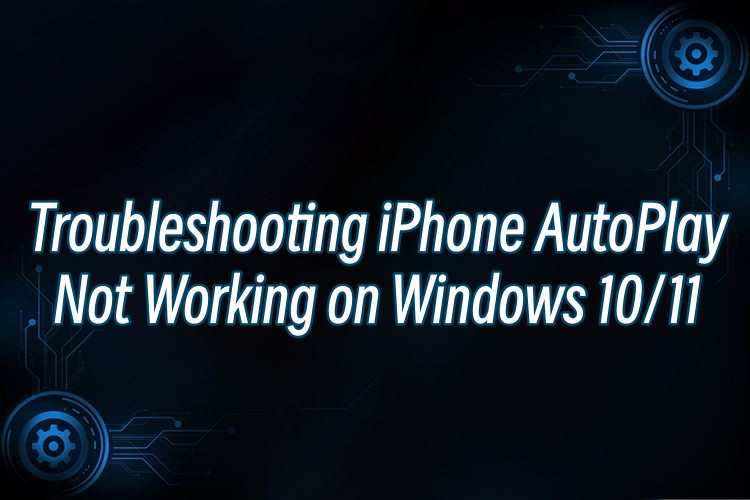 troubleshooting-iphone-autoplay-not-working-on-windows.jpg