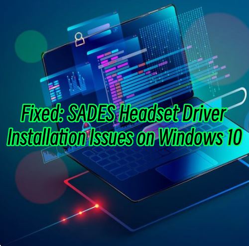 sades-headset-driver-installation-issues-on-windows.jpg