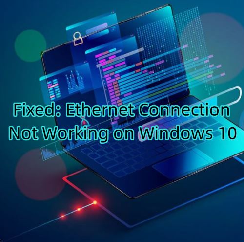 ethernet-connection-not-working-on-windows-10.jpg
