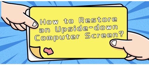How-to-Restore-an-Upside-down-Computer-Screen.jpg