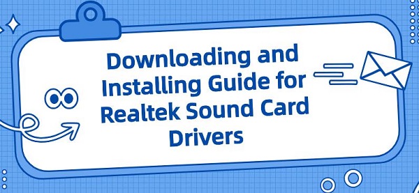 Downloading-and-Installing-Guide-for-Realtek-Sound-Card-Drivers