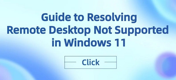 Guide-to-Resolving-Remote-Desktop-Not-Supported-in Windows11