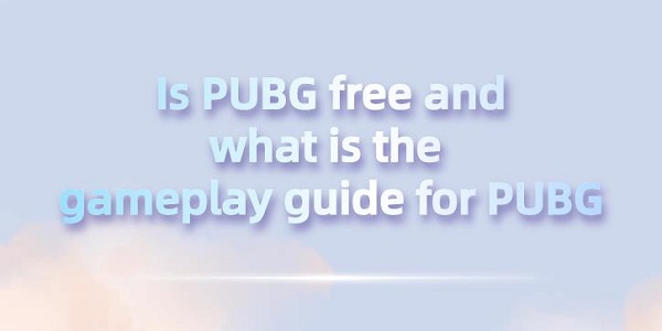 Is-PUBG-free-and-what-is-the-gameplay-guide-for-PUBG