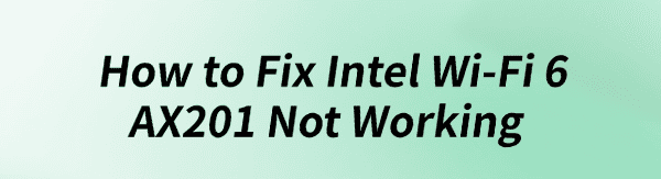 fix-intel-wi-fi-6-ax201-not-working