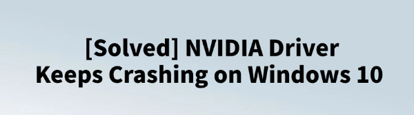 nvidia-driver-keeps-crashing-solved