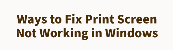 fix-print-screen-not-working-in-windows