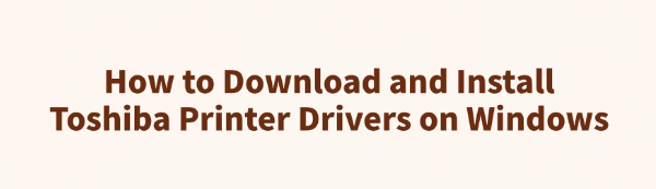 download-install-toshiba-printer-drivers-on-windows
