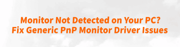 fix-generic-pnp-monitor-driver-issues