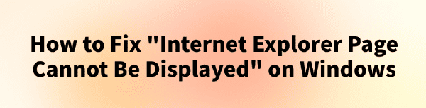 fix-internet-explorer-page-cannot-be-displayed