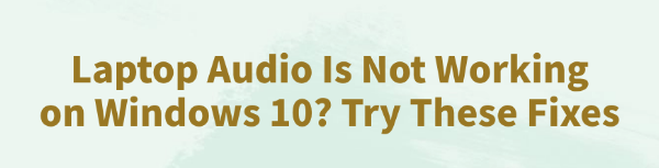 laptop-audio-is-not-working-fixes