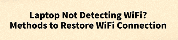 laptop-not-detecting-wifi-methods