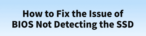 fix-bios-not-detecting-the-ssd
