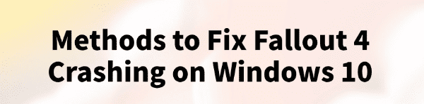 fix-fallout-4-crashing-on-windows-10