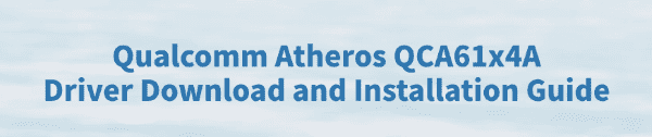 qualcomm-atheros-qca61x4a-driver-download