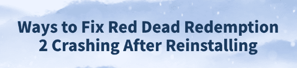 fix-red-dead-redemption-2-crashing-after-reinstalling