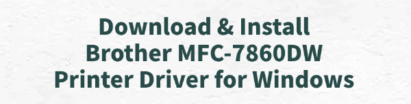 download-brother-mfc-7860dw-printer-driver