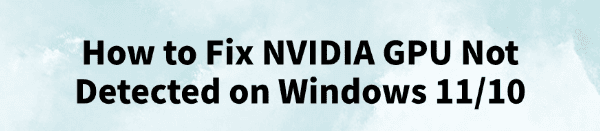 fix-nvidia-gpu-not-detected-on-windows