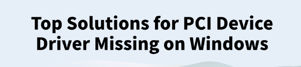solutions-for-pci-device-driver-missing