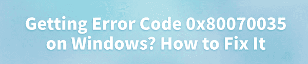 fix-error-code-0x80070035-on-windows