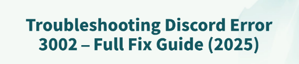 troubleshooting-discord-error-3002-windows