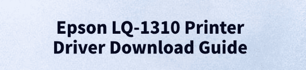epson-lq-1310-printer-driver-download