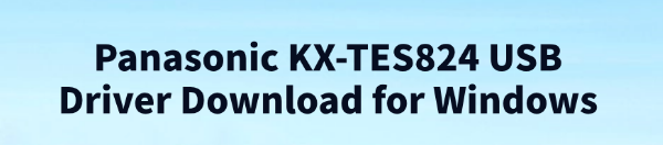 panasonic-kx-tes824-usb-driver-download