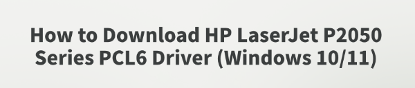 download-hp-laserjet-p2050-series-pcl6-driver