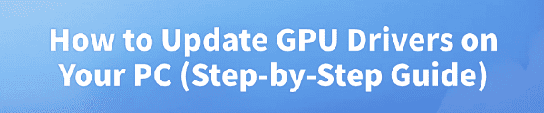 how-to-update-gpu-drivers-on-pc