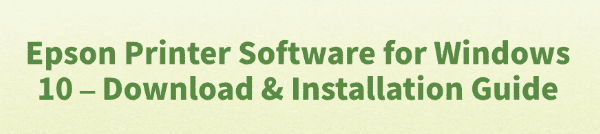 epson-printer-software-windows-10-download