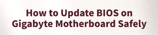 how-to-update-bios-on-gigabyte-motherboard