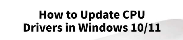 how-to-update-cpu-drivers-windows