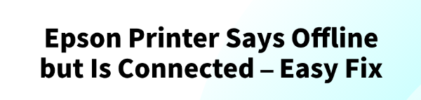 epson-printer-says-offline-but-is-connected