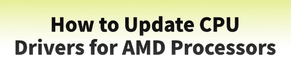 how-to-update-cpu-drivers-amd