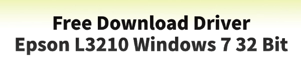 download-driver-epson-l3210-windows-7