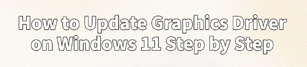 how-to-update-graphics-driver-windows-11