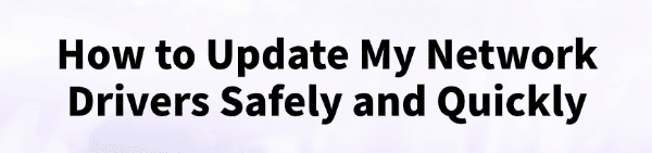 how-to-update-my-network-drivers