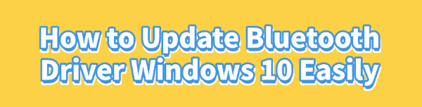 how-to-update-bluetooth-driver-windows-10