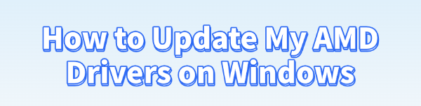 how-to-update-my-amd-drivers