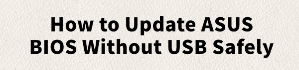 how-to-update-asus-bios-without-usb