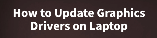 how-to-update-graphics-drivers-on-laptop