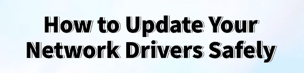 how-to-update-your-network-drivers