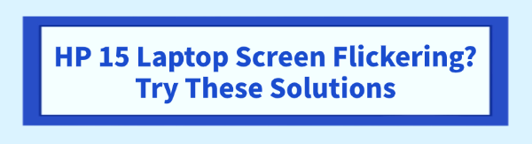 hp-laptop-15-screen-flickering