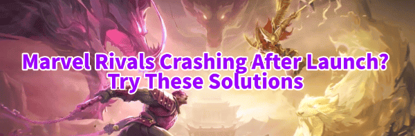 marvel-rivals-crashing-after-launch