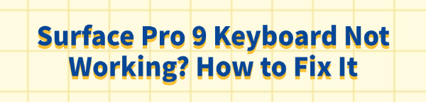 surface-pro-9-keyboard-not-working surface-pro-9-keyboard-not-working