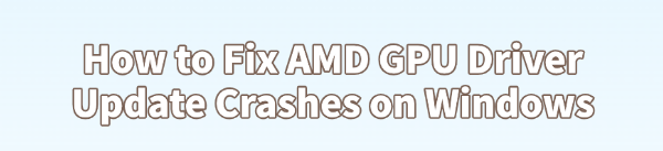 amd-gpu-driver-update-crashes amd-gpu-driver-update-crashes